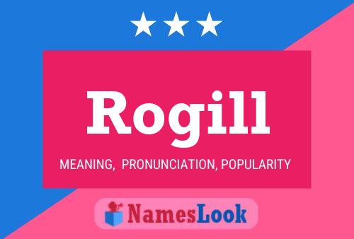 Rogill Name Poster