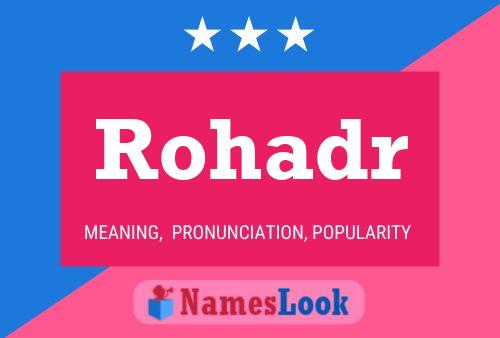 Rohadr Name Poster