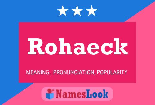 Rohaeck Name Poster