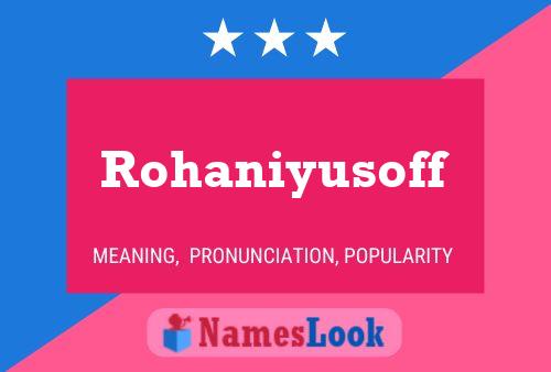 Rohaniyusoff Name Poster