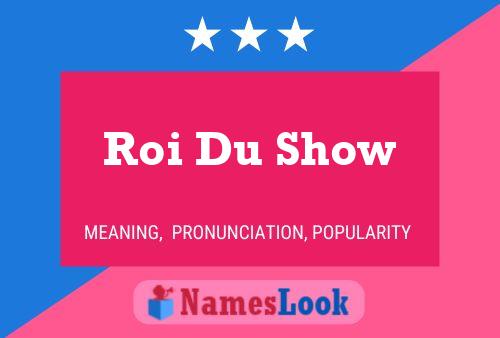 Roi Du Show Name Poster