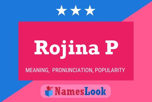 Rojina P Name Poster