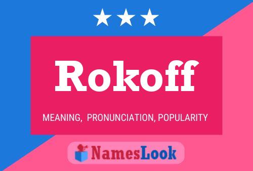 Rokoff Name Poster