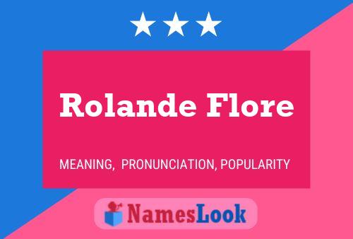 Rolande Flore Name Poster