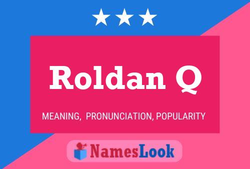 Roldan Q Name Poster