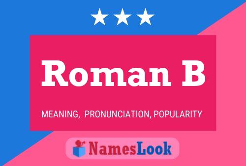 Roman B Name Poster