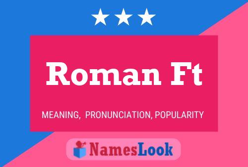 Roman Ft Name Poster