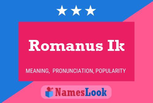 Romanus Ik Name Poster