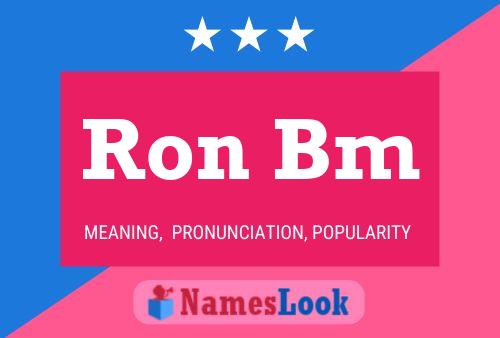 Ron Bm Name Poster