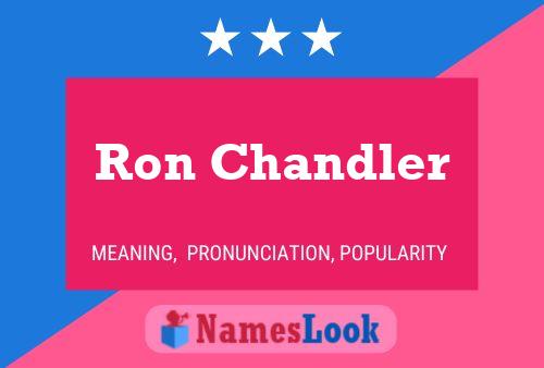 Ron Chandler Name Poster