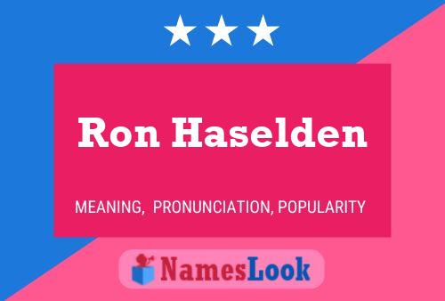 Ron Haselden Name Poster