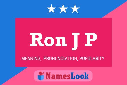 Ron J P Name Poster