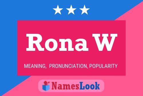 Rona W Name Poster