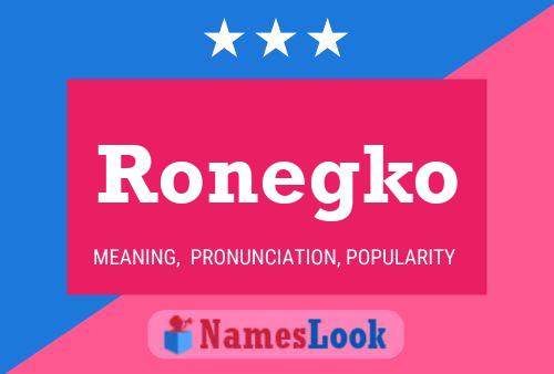 Ronegko Name Poster