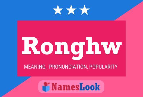 Ronghw Name Poster