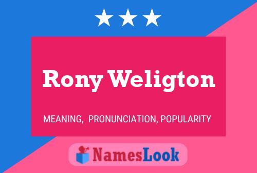 Rony Weligton Name Poster