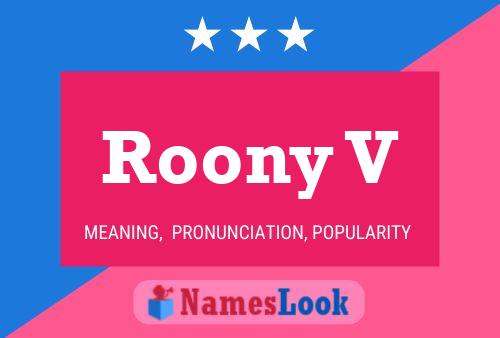 Roony V Name Poster