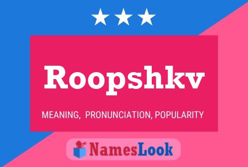 Roopshkv Name Poster