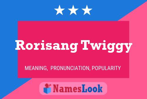 Rorisang Twiggy Name Poster