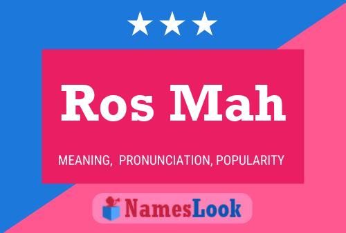 Ros Mah Name Poster