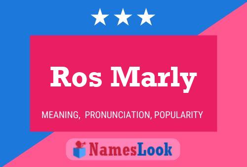 Ros Marly Name Poster