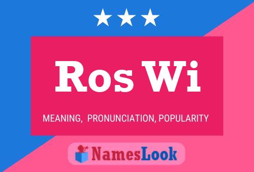 Ros Wi Name Poster