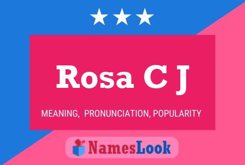 Rosa C J Name Poster