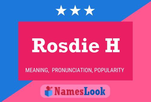 Rosdie H Name Poster