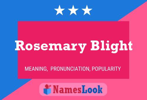 Rosemary Blight Name Poster