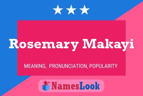 Rosemary Makayi Name Poster