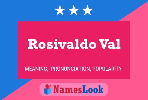 Rosivaldo Val Name Poster