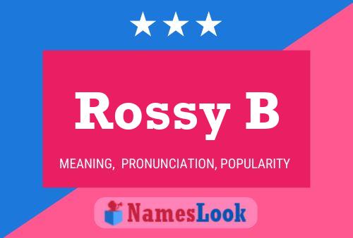 Rossy B Name Poster