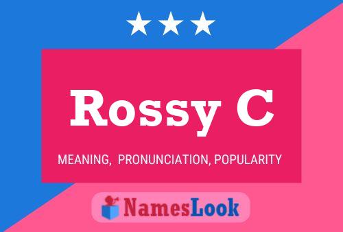 Rossy C Name Poster