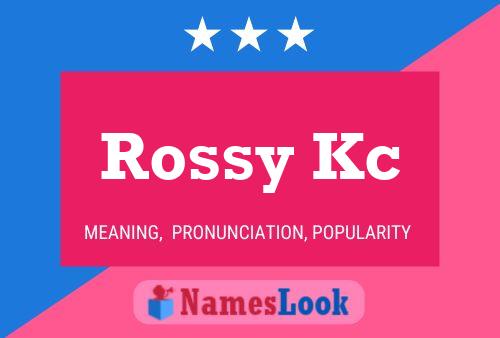 Rossy Kc Name Poster