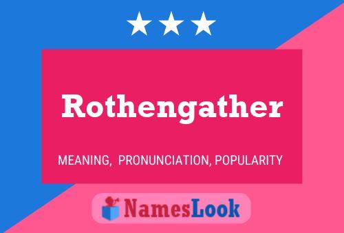 Rothengather Name Poster