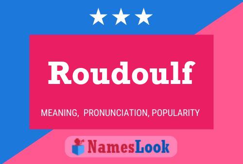 Roudoulf Name Poster