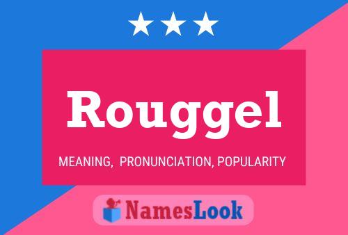 Rouggel Name Poster