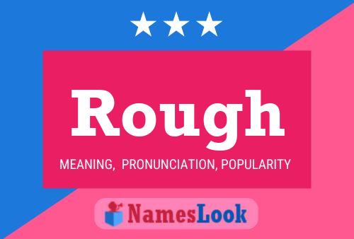 Rough Name Poster