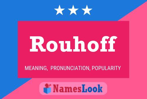 Rouhoff Name Poster