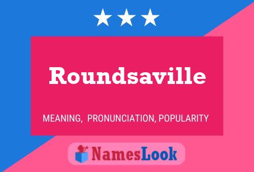 Roundsaville Name Poster