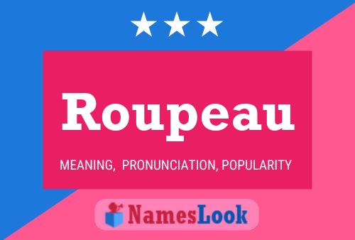 Roupeau Name Poster