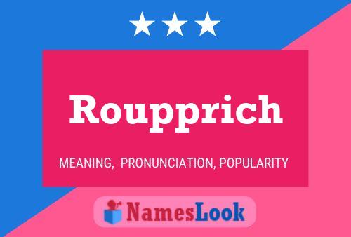 Roupprich Name Poster