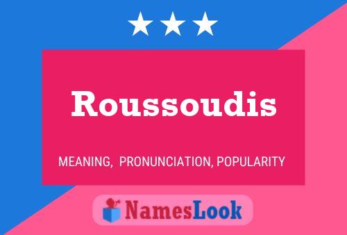 Roussoudis Name Poster