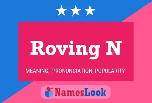 Roving N Name Poster