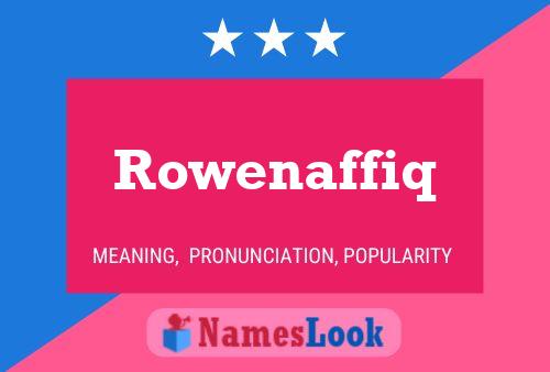 Rowenaffiq Name Poster