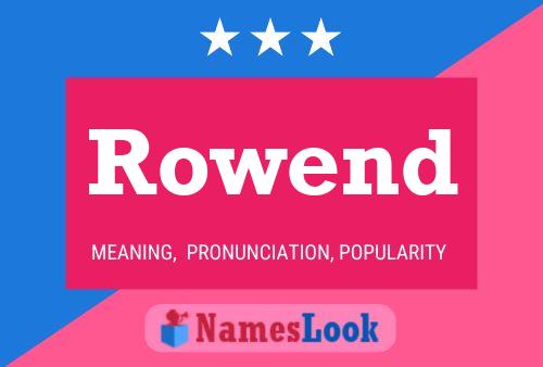 Rowend Name Poster