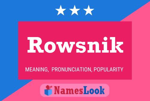 Rowsnik Name Poster