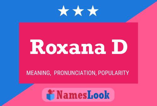 Roxana D Name Poster