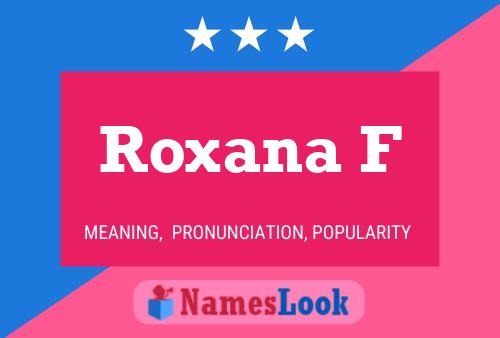 Roxana F Name Poster