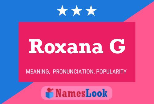 Roxana G Name Poster